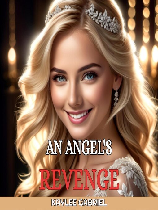 Title details for An Angel's Revenge by Kaylee Gabriel - Available